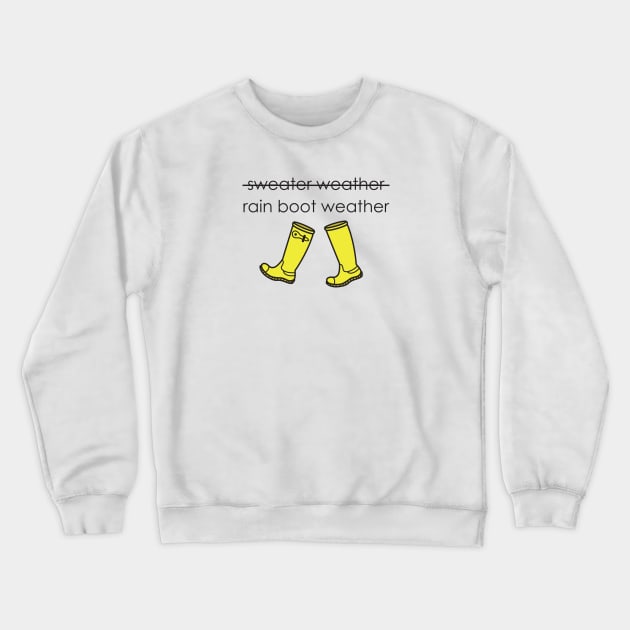 Rain Boot Weather Crewneck Sweatshirt by CloudWalkerDesigns